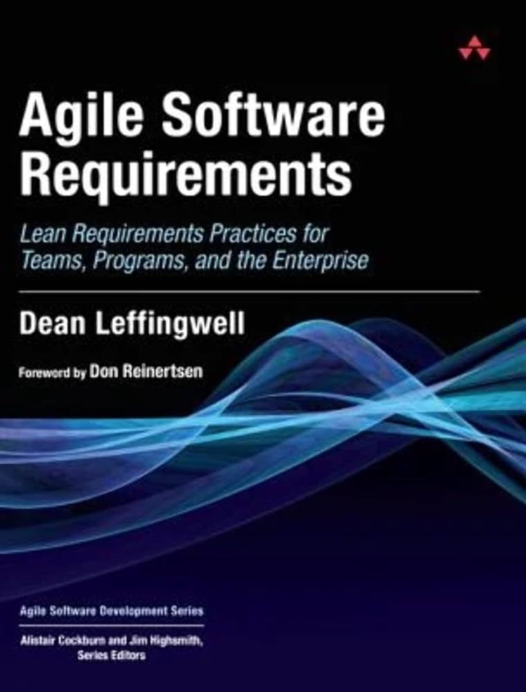 Agile Software Requirements: Lean Requirements Practices for Teams, Programs, and the Enterprise