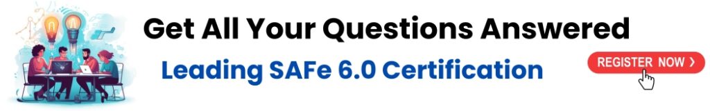 Leading SAFe 6.0 Certification