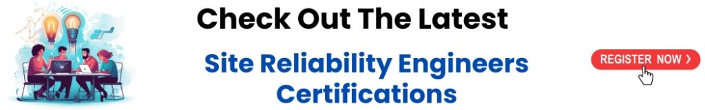 Site Reliability Engineers Certifications